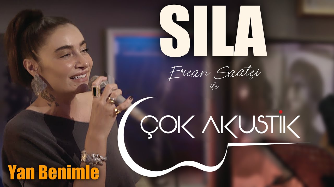 Sıla & Ercan Saatçi - Yan Benimle #ÇokAkustik