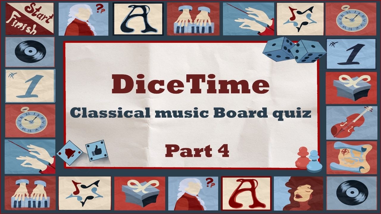 DiceTime - Classical music Board quiz - Part 4 (EASY-MEDIUM)