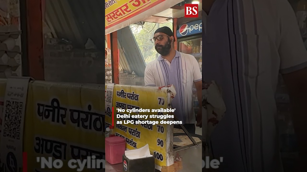 'No cylinders available':   Delhi eatery struggles as LPG shortage deepens