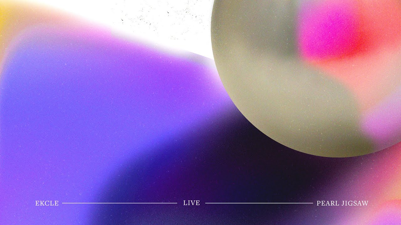 Ekcle - Pearl Jigsaw (Live)
