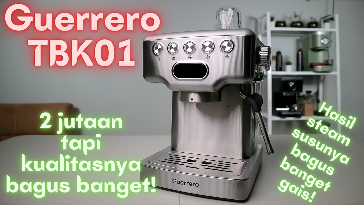 REVIEW MESIN ESPRESSO MURAH - GUERRERO TBK01 | SOLID BANGET & HASIL FROTHING SUSUNYA BAGUS BANGET!