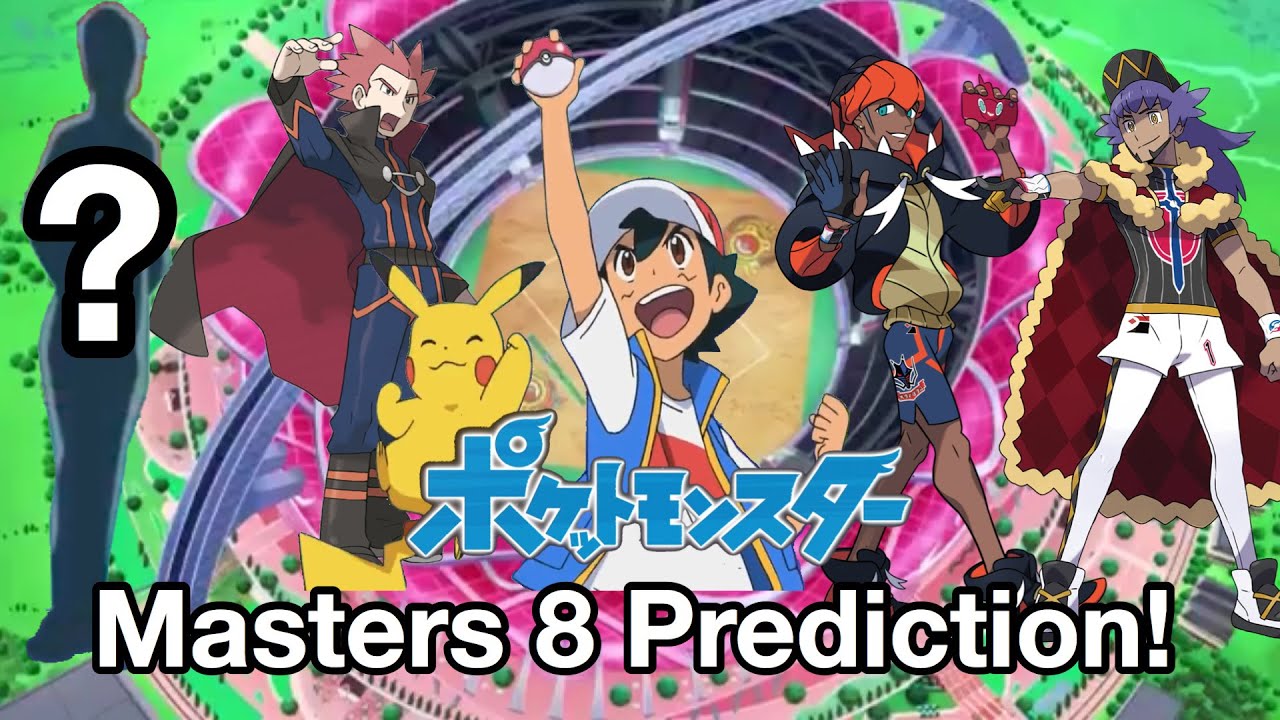 Ash vs The Masters 8! Top 8 trainers in the Pok&eacute;mon World Championships Prediction!