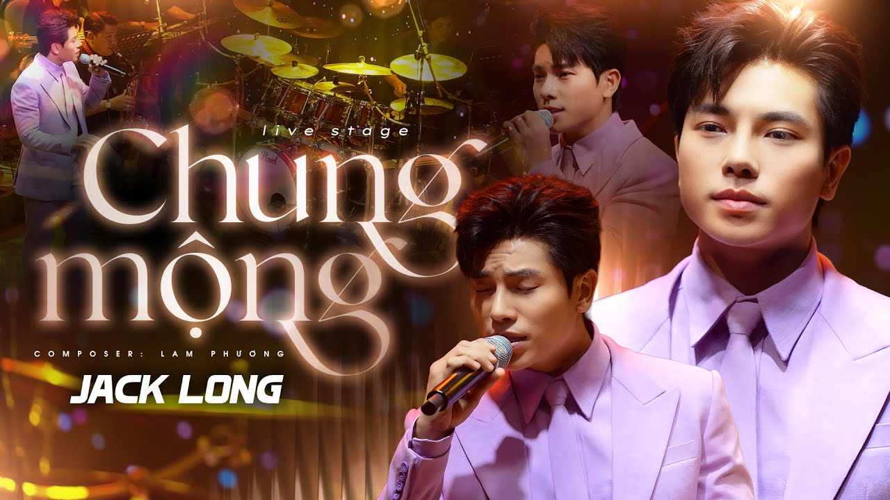 Chung Mộng (Sáng tác: Lam Phương) Jack Long Hát Live Gây Nghiện Cho Khán Giả