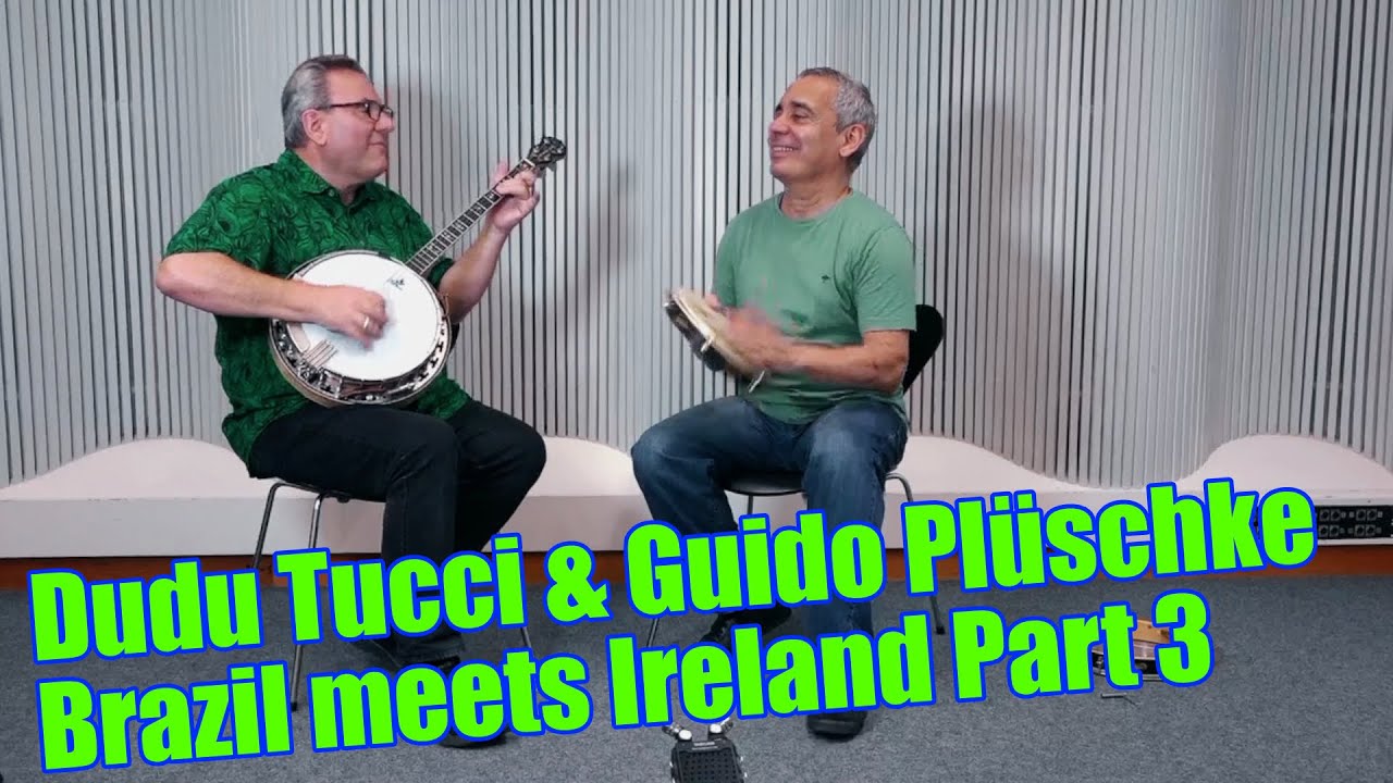 Dudu Tucci & Guido Plüschke - 2 Irish Reels - Brazilian Percussion with Pandeiro meets Irish Banjo