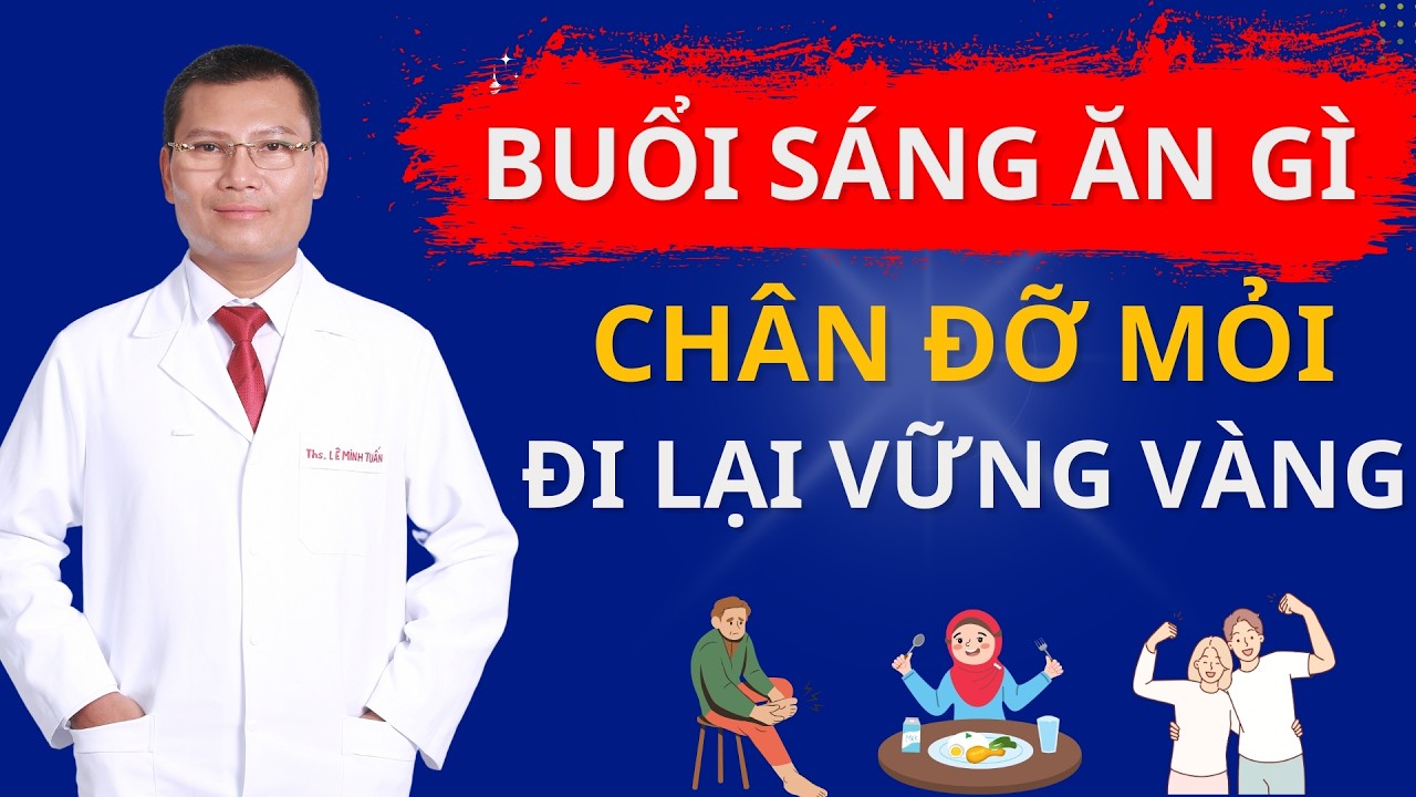5 THỰC PHẨM TỐT CHO ĐÔI CHÂN NGƯỜI CAO TUỔI NÊN ĂN BUỔI SÁNG | Tuấn Thầy Thuốc