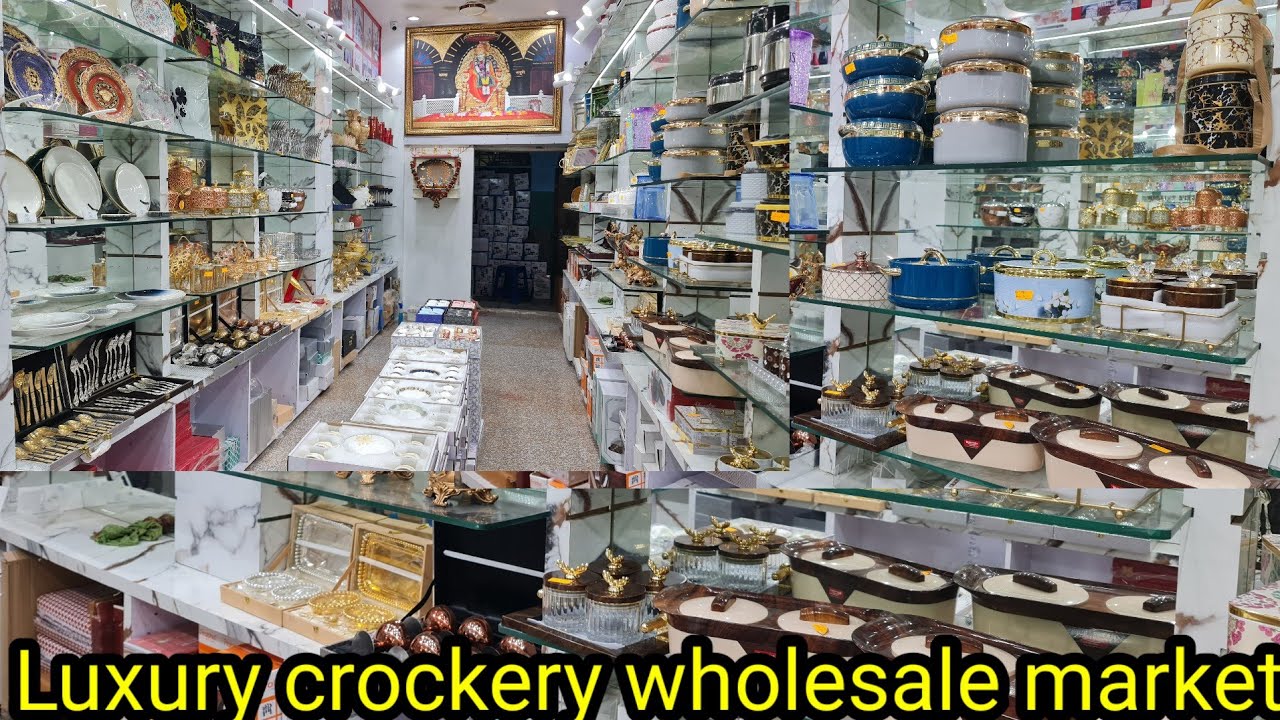 Luxury crockery wholesale market in delhi|  #Azadmarketcrockerymarket