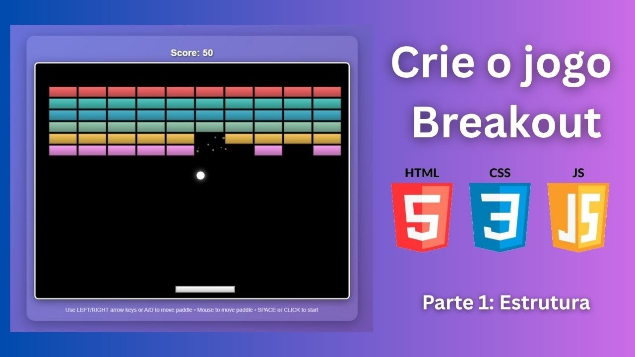 Como Criar o Jogo Breakout com HTML, CSS e JavaScript (Parte 1) – Estrutura e Desenho dos Elementos