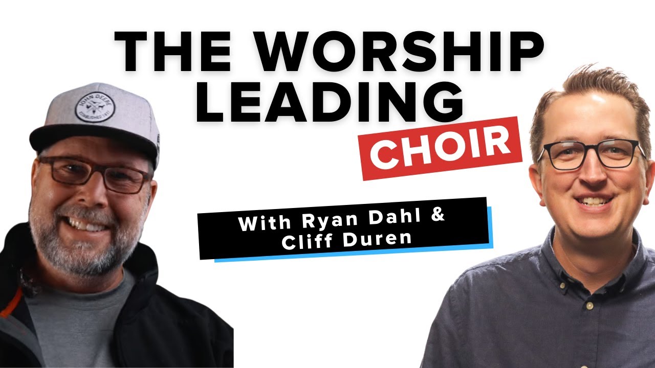 How To Grow Your Church With a Worship Leading Choir (Feat. Cliff Duren)
