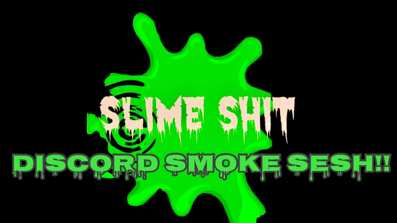 Slime Shit Discord Server Smoke Sesh on Stream (EP. 1)