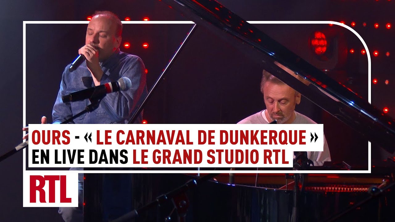 Ours - Le carnaval de Dunkerque (Live) Le Grand Studio RTL