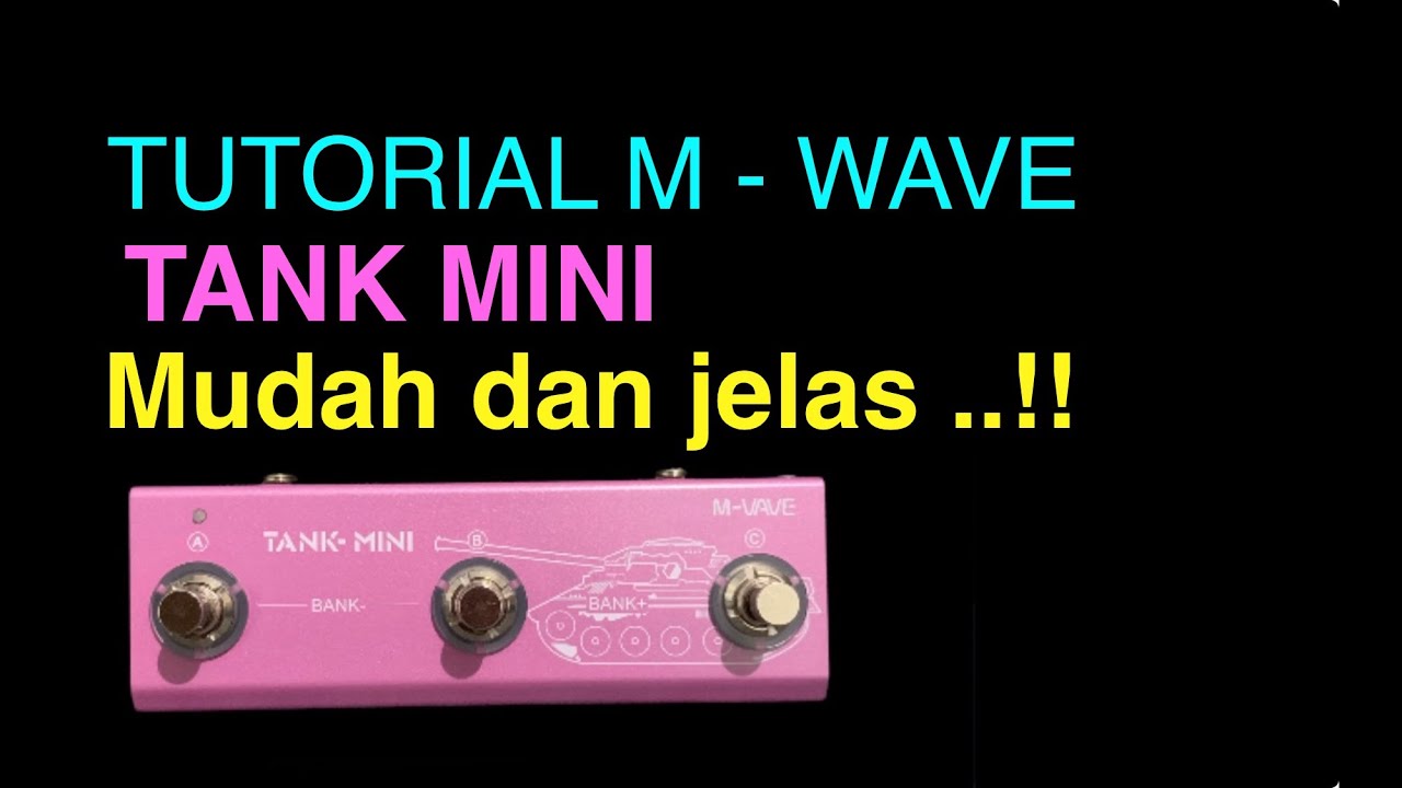 Tutorial mudah dan jelas M WAVE TANK MINI