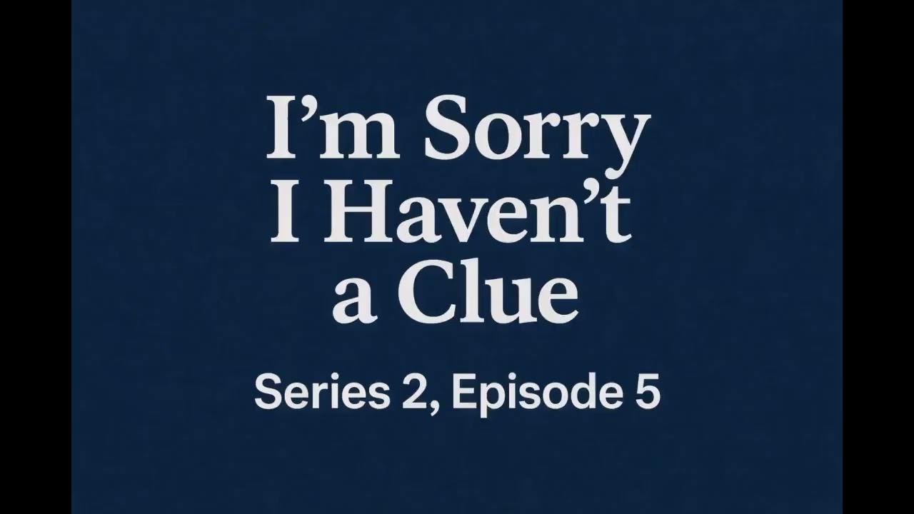 I'm Sorry I Haven't A Clue - Series 2, Episode 5