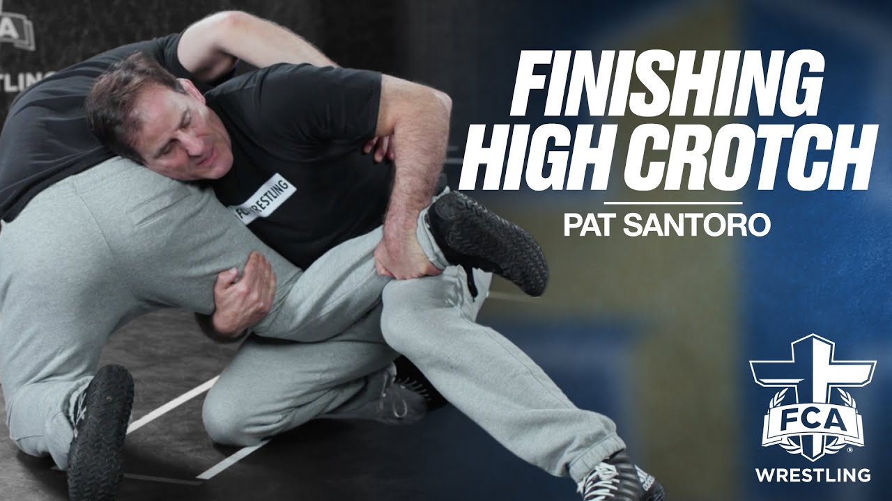 FINISHING HIGH CROTCH - PAT SANTORO | FCA Wrestling TECHNIQUE