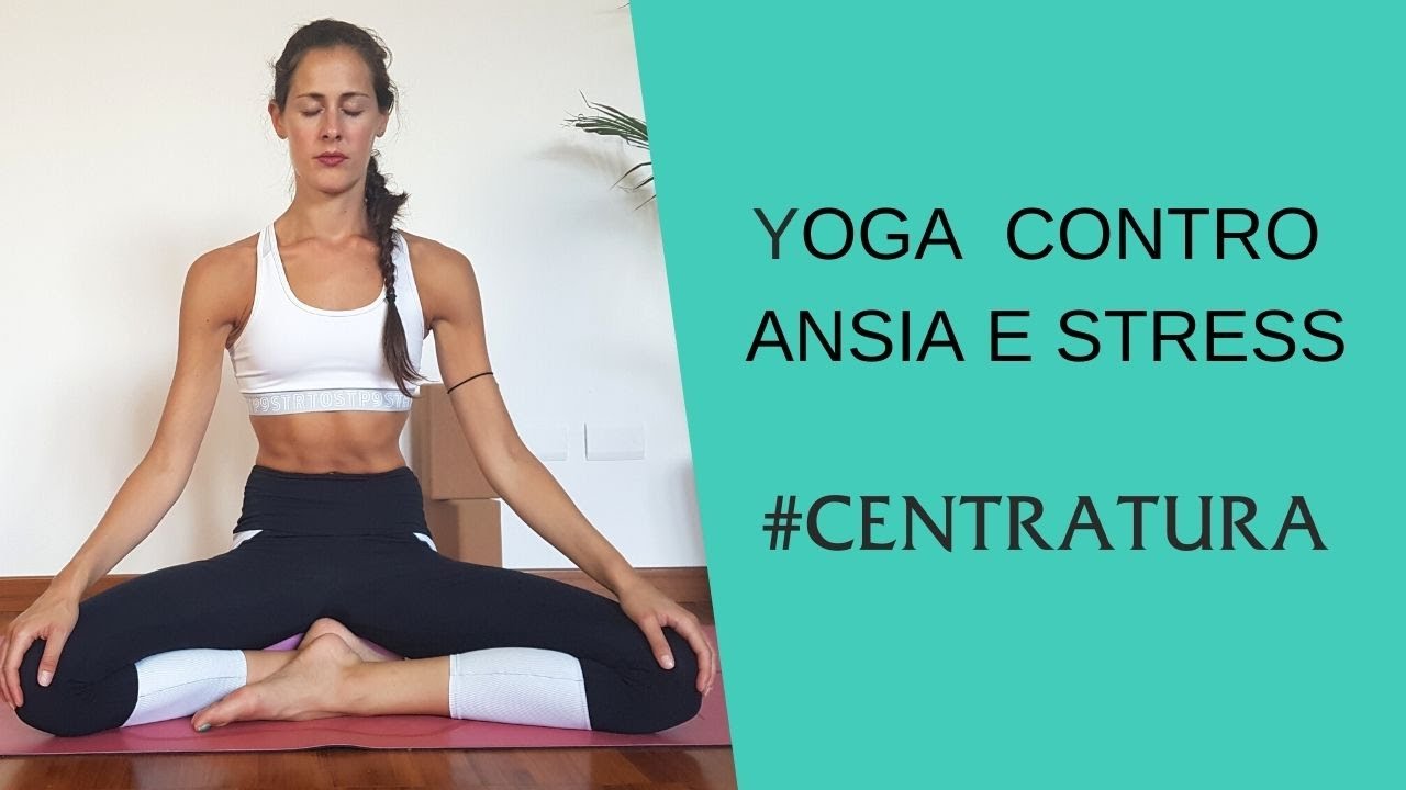 Yoga contro ansia e stress, 30 minuti livello intermedio-base