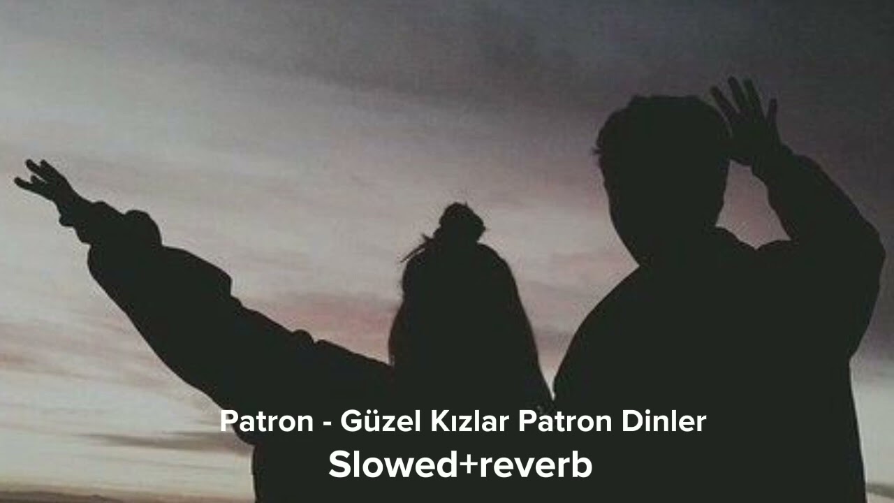 Patron - Güzel Kızlar Patron dinler (slowed+reverb)