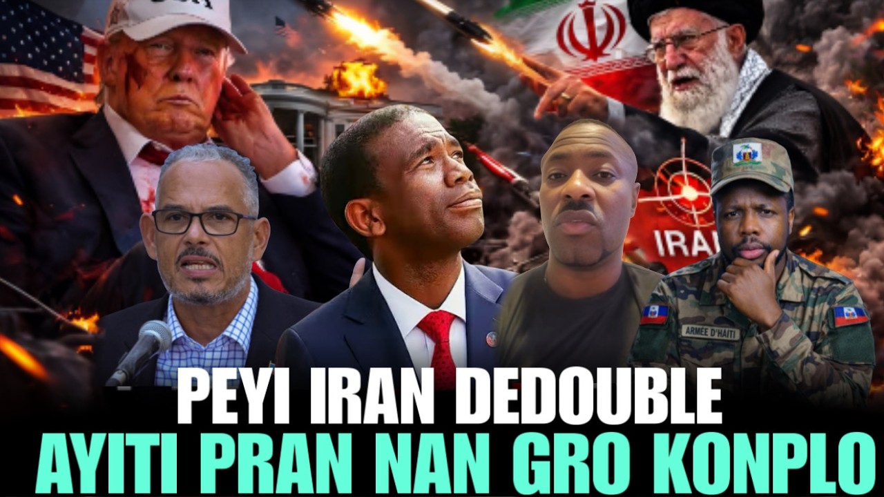 4mars Iran lage bonm sou etazini ayiti antrave alix fils aime pale guy phillipe krisla dedouble