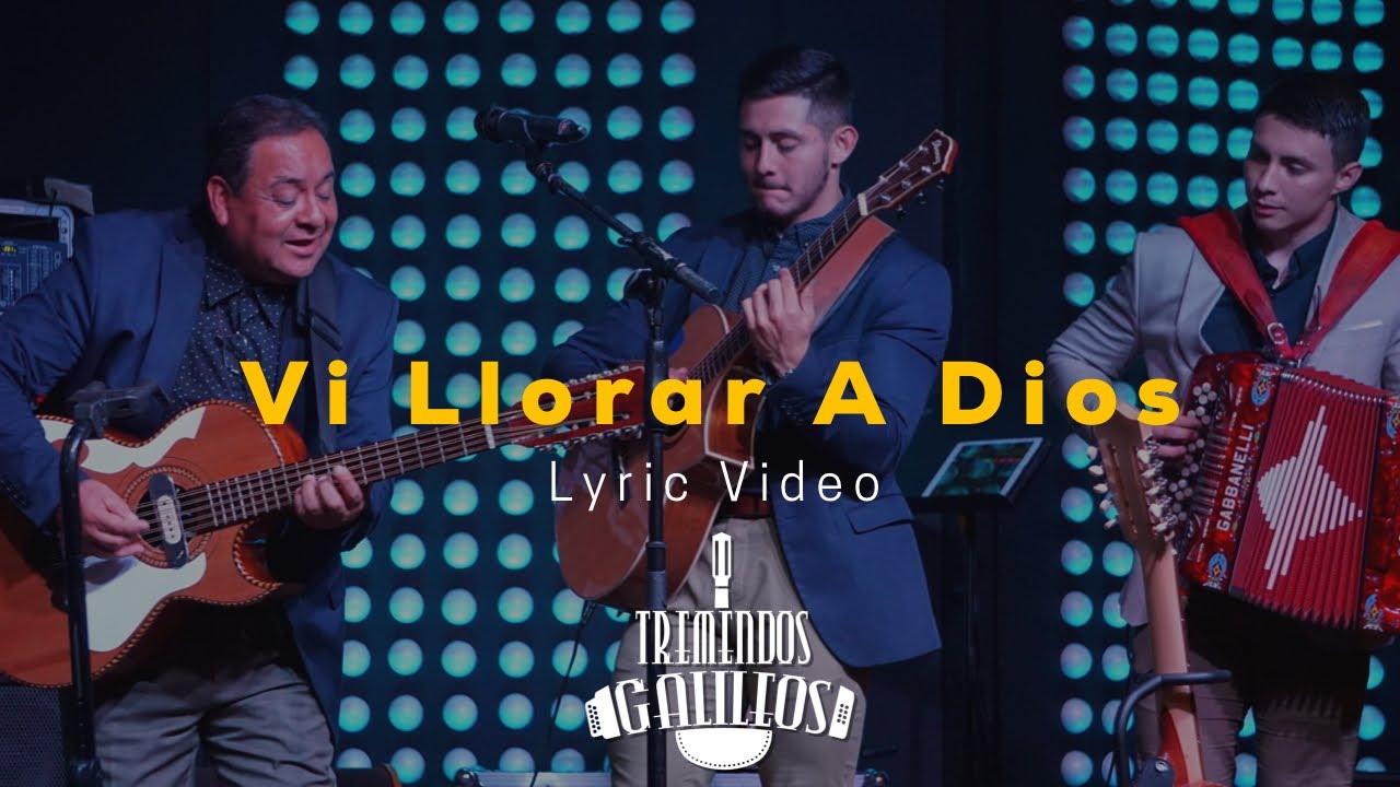 Tremendos Galileos - Vi Llorar A Dios (Official Lyric Video)