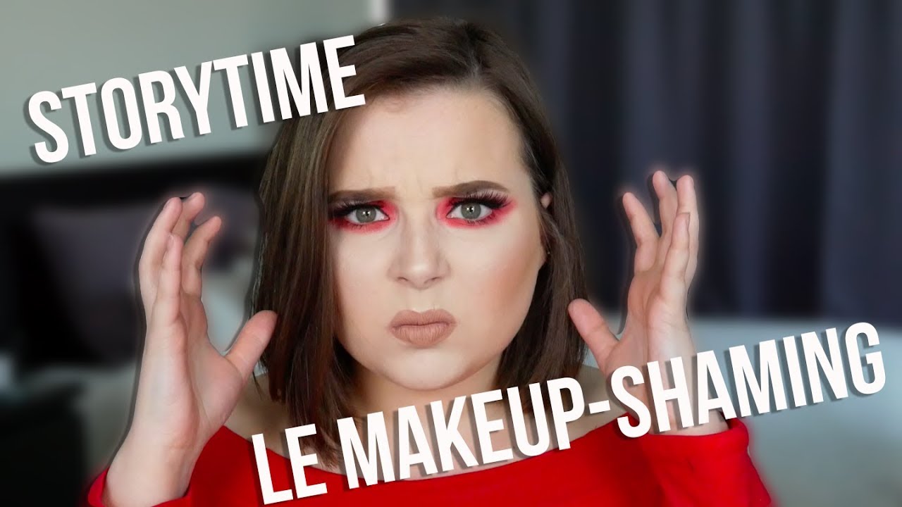 STORYTIME : LE MAKEUP-SHAMING