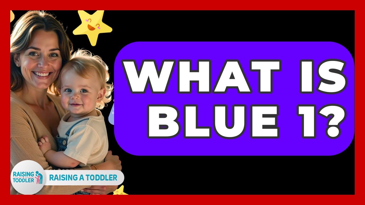 What Is Blue 1? - Raising A Toddler