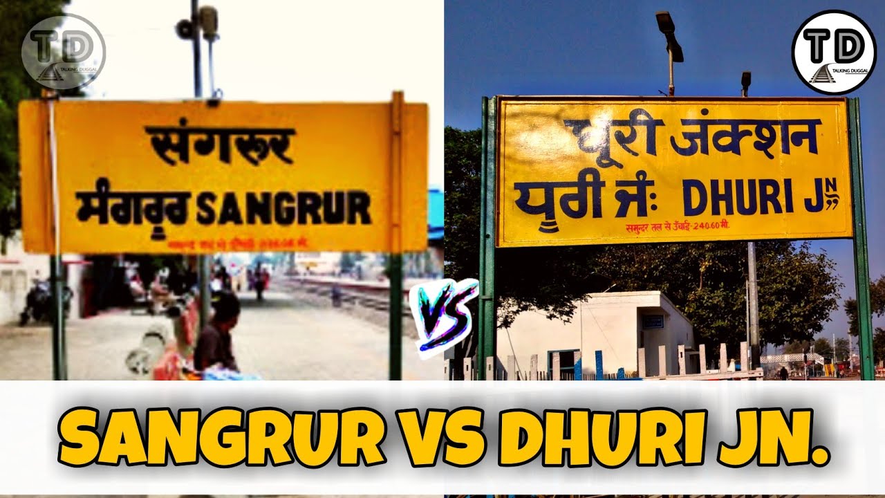 Sangrur Vs Dhuri Jn. Comparison 2021!