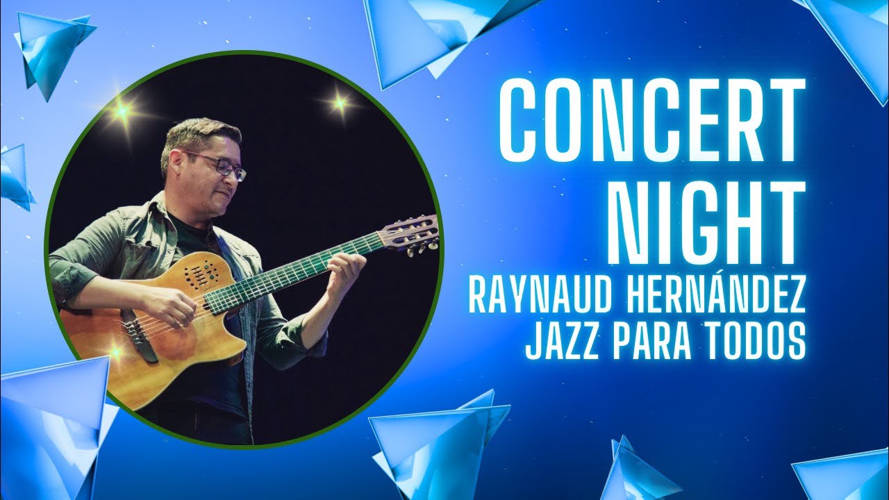 Raynaud Hern&aacute;ndez Live Concert