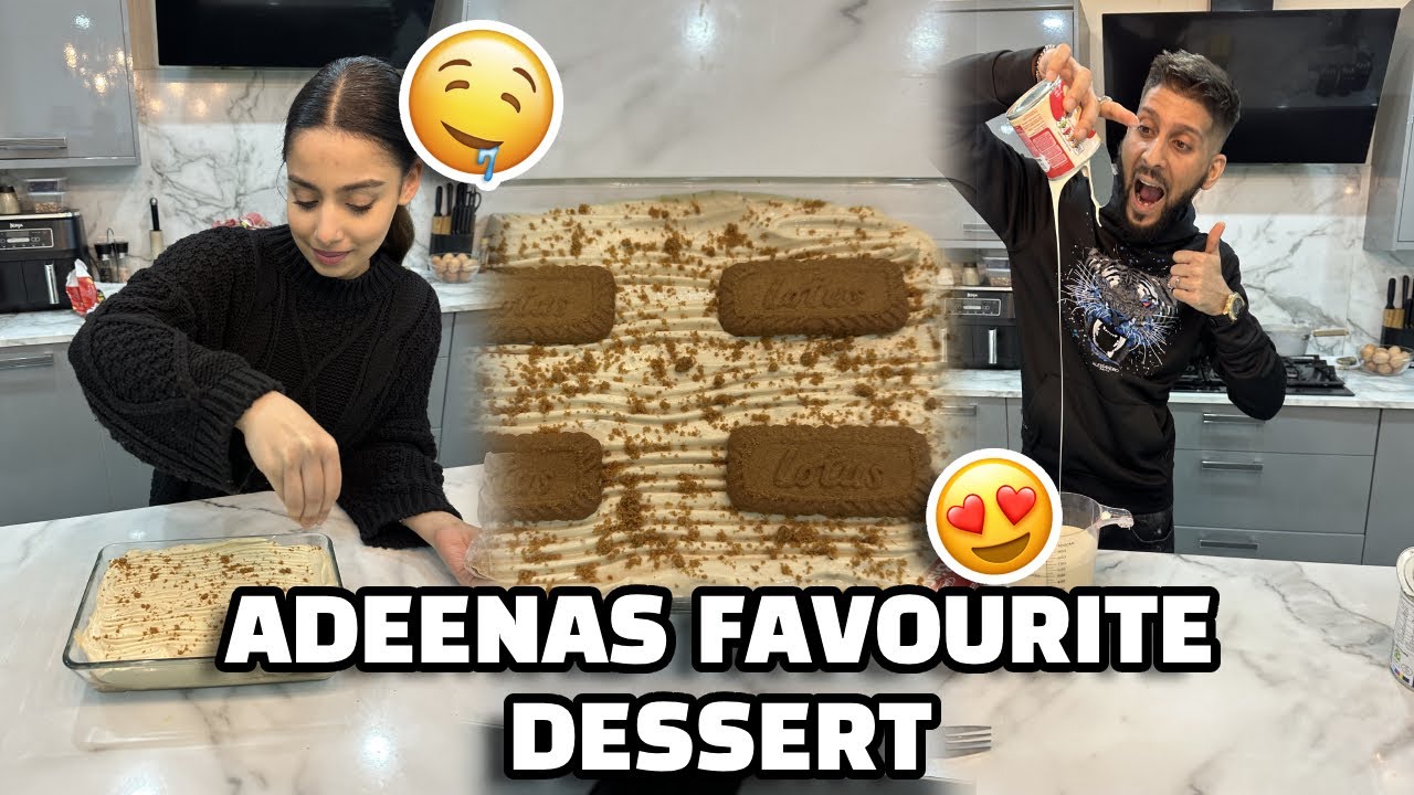 WE MADE ADEENAS FAVOURITE LOTUS DESSERT 😍 SUPER EASY 😍 WOW!!! AMAZING BANTER!! 😏