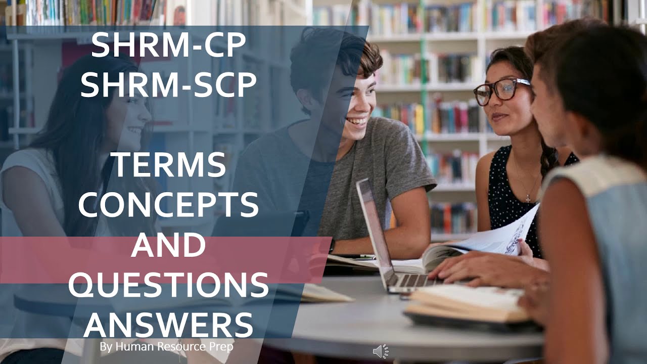 SHRM-CP & SHRM-SCP Terms, Concepts, Questions and Answers: SHRM Certification Exam. Part One.