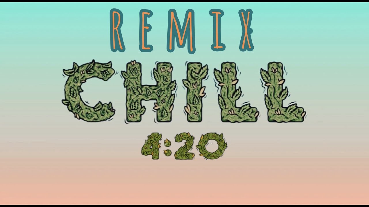 CHILL VIBES REMIX (INDICA VIBES)