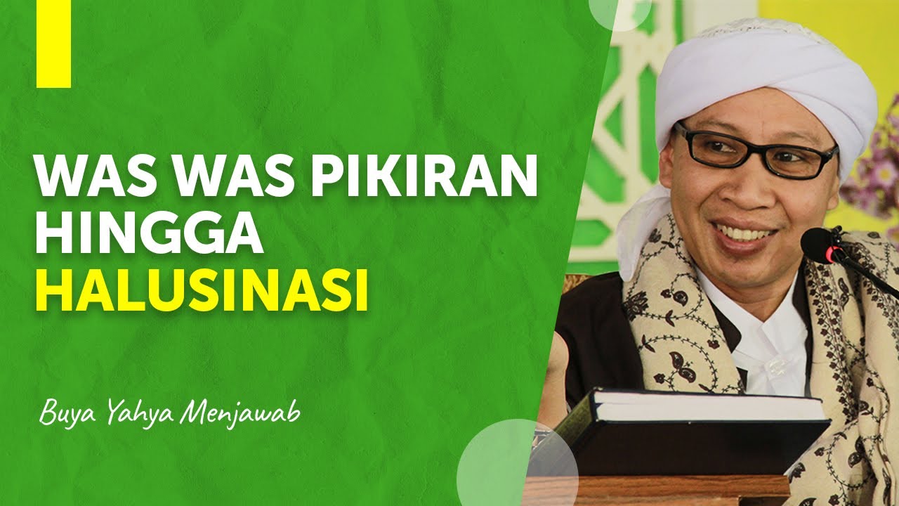 Was was pikiran hingga halusinasi | Buya Yahya Menjawab