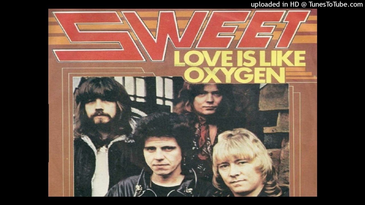 Sweet - Love Is Like Oxygen