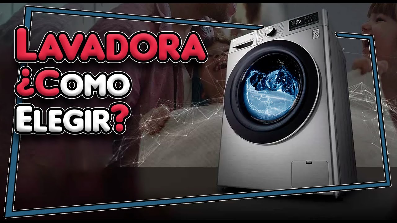 ✅LAVADORA ¿Como elegir?