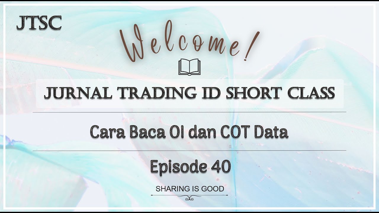JTSC Ep 40: Cara baca OI dan COT Data
