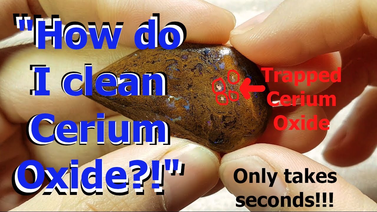 Cerium Oxide Removal From Cracks, Scratches and Holes in Opal