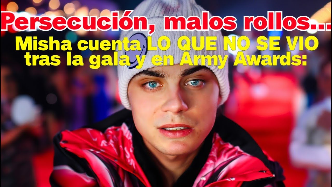 🚩🚩🚩 Otra agresi&oacute;n de An&iacute;bal tras la Gala 😱 Misha DESTAPA lo ocurrido en Army Awards 🔥