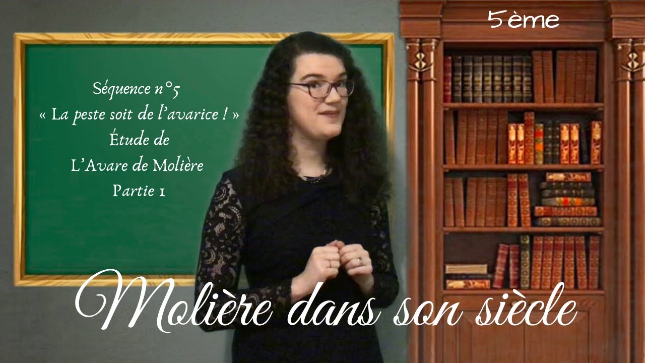 Molière dans son siècle - Étude de L’Avare de Molière, partie 1 - 5ème