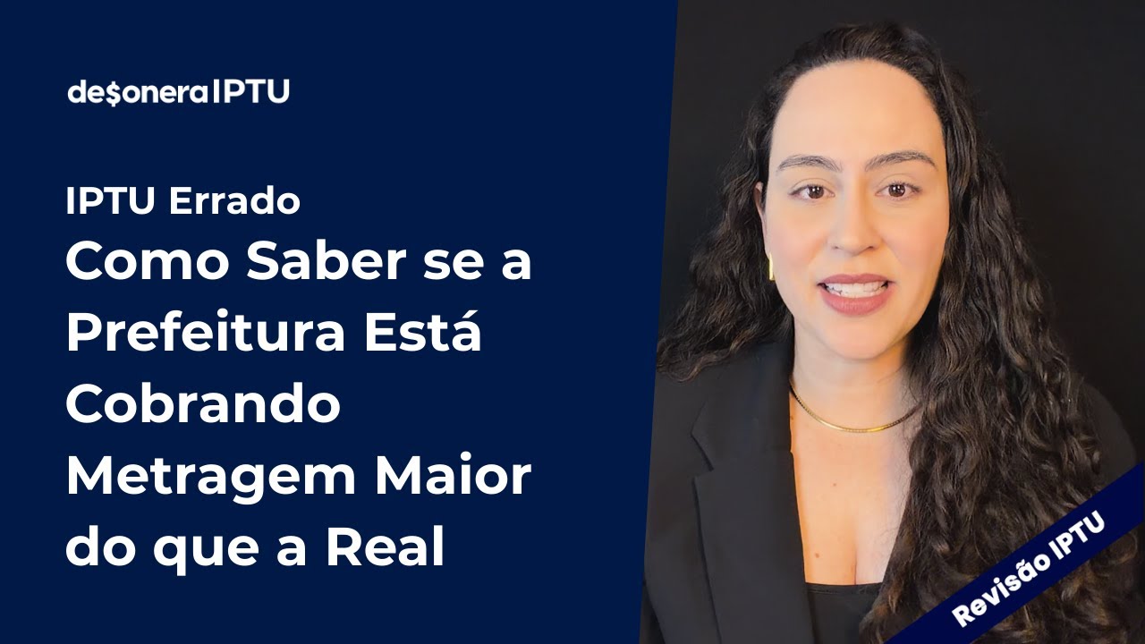 IPTU Errado: Como Saber se a Prefeitura Está Cobrando Metragem Maior do que a Real