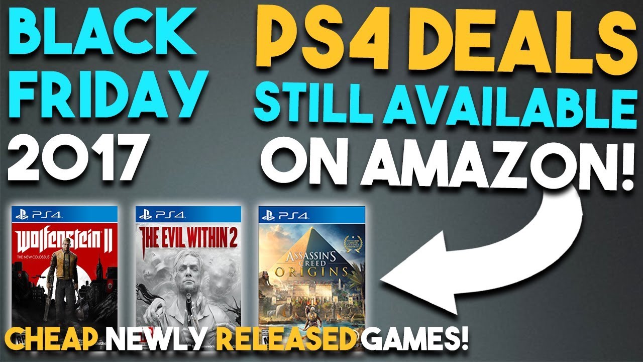 10 EPIC PS4 Black Friday Deals STILL AVAILABLE on Amazon! (Playstation 4 Deals Black Friday 2017)