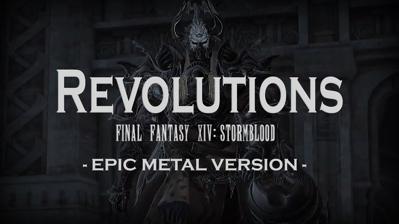 Revolutions (Final Fantasy XIV: Stormblood main theme) Epic Metal Version