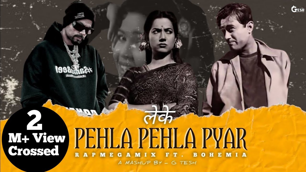Leke Pehla Pehla Pyar | Rap megamix Ft. Bohemia | G tesh | #mashup #bohemia #oldsong #mohmmedrafi