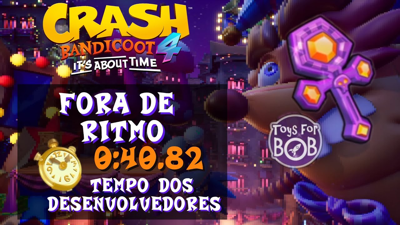 FORA DE RITMO – Relíquia ROXA dos DESENVOLVEDORES no CONTRA O TEMPO | Crash Bandicoot 4