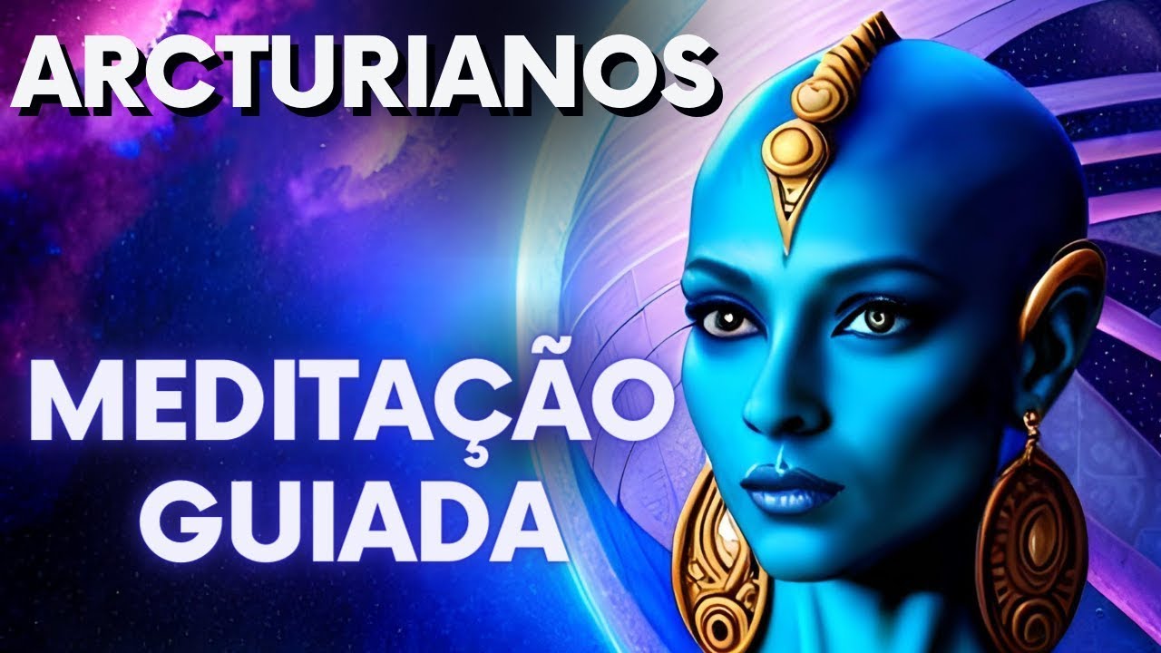 CURA DA CRIANÇA INTERIOR: MEDITAÇÃO DOS SERES ARCTURIANOS 👽🙏💜