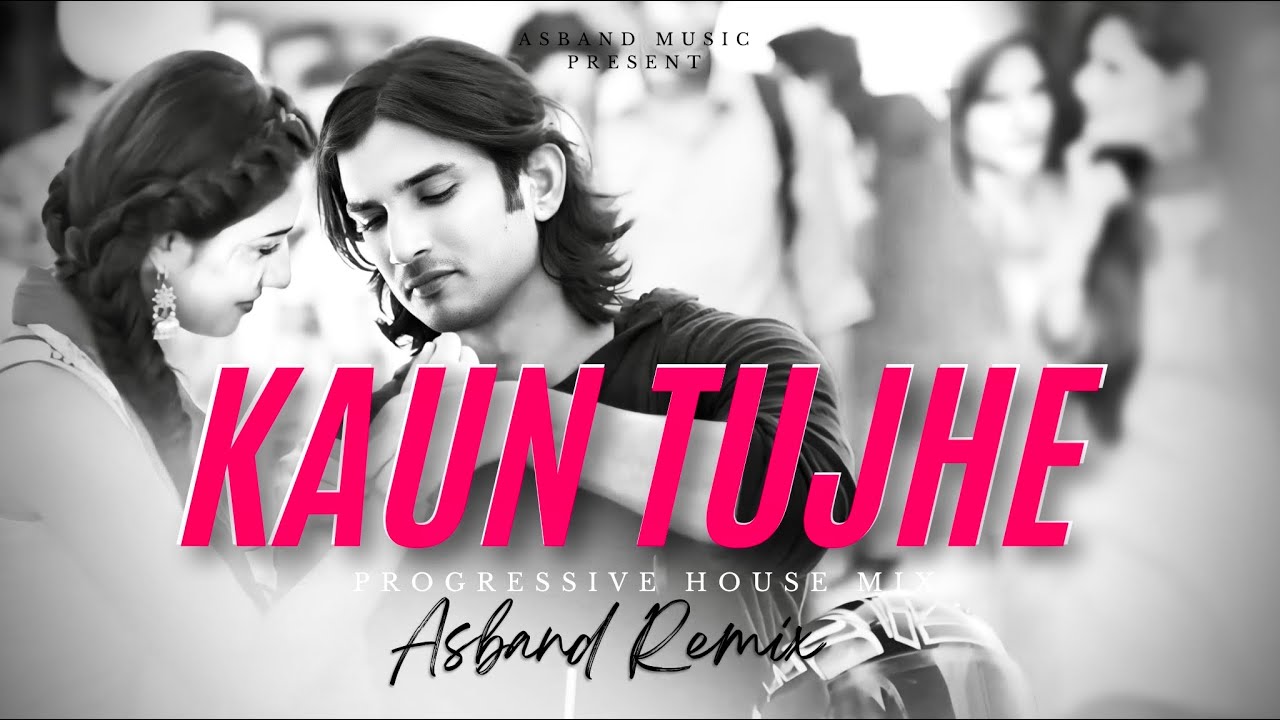 Kaun Tujhe (Full Video) | Progressive House Remix| Asband Music | Sushant Singh | Disha Patani |