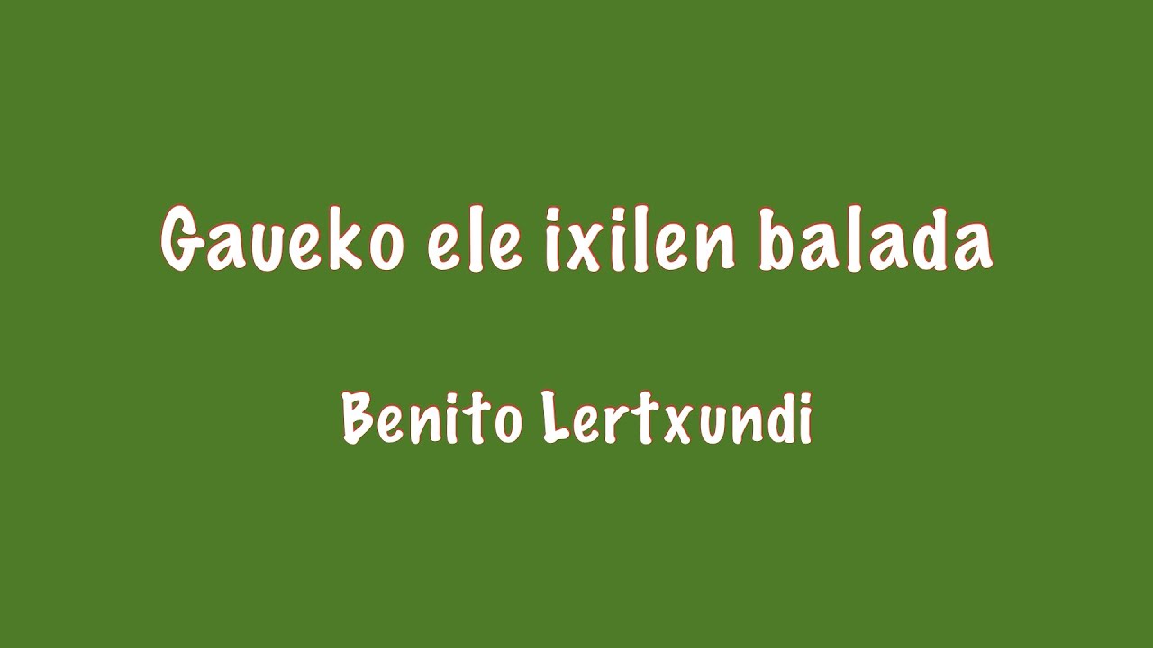 OTR Gaueko ele ixilen balada (Benito Lertxundi)