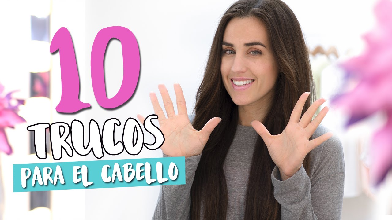 10 TRUCOS PARA EL CABELLO QUE DEBES CONOCER | TIPS AND TRICKS