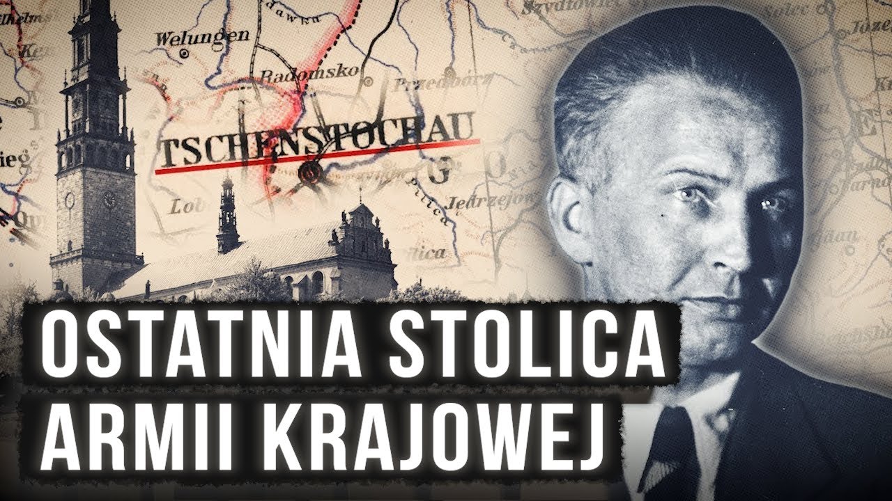Gdy Częstochowa była stolicą... Ostatnie chwile Polskiego Państwa Podziemnego