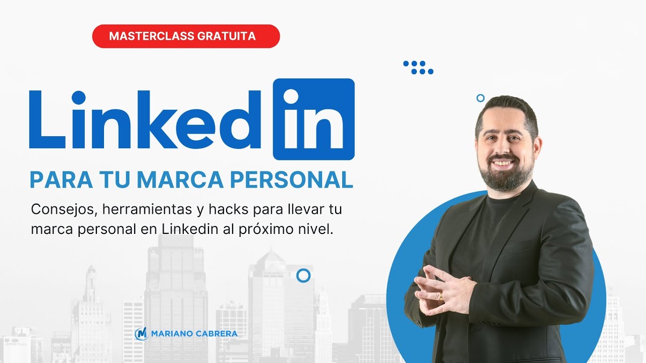 MasterClass: ¡Potencia tu Marca Personal en LinkedIn! 7 Secretos que NO Te Puedes Perder 🔥