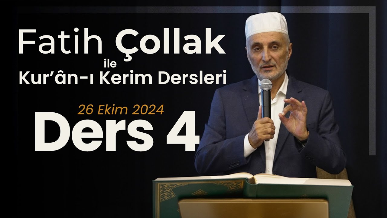 Fatih Çollak ile Kur’ân-ı Kerim Dersleri (26 Ekim 2024 - Ders 4)