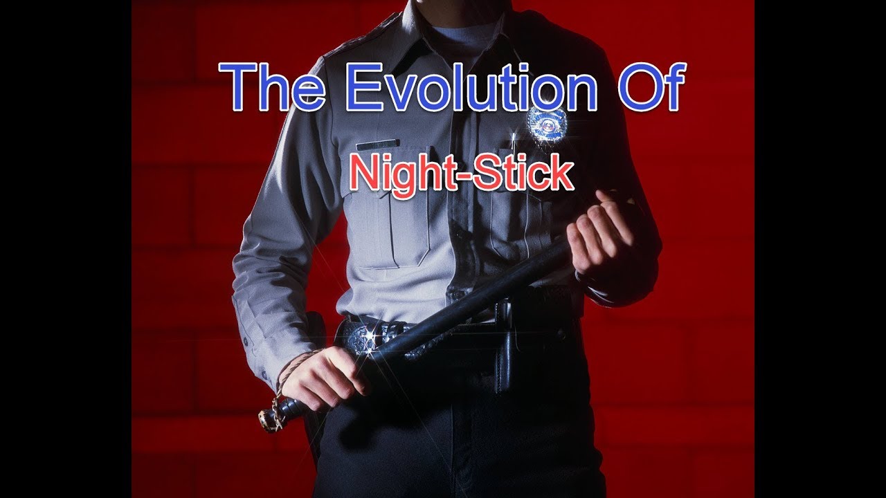 The Evolution of Crime Fighting Tools Ep 6- Night Stick