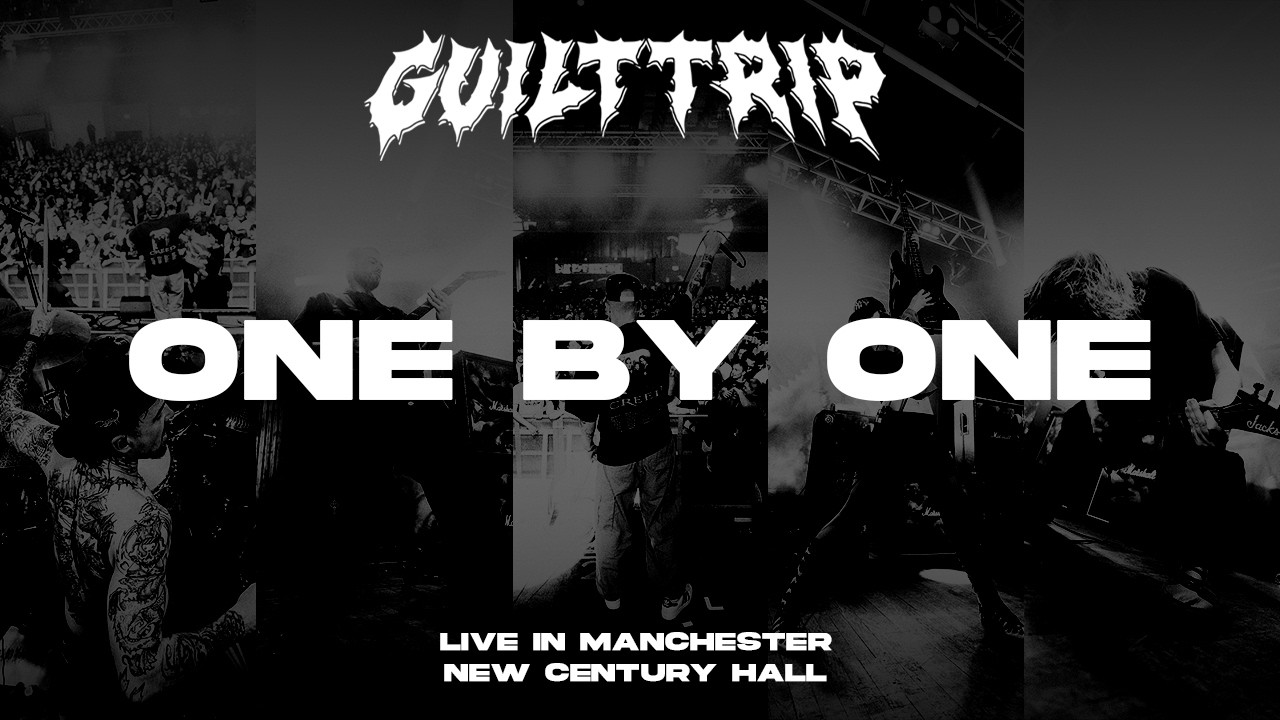 Guilt Trip - 'One By One' Live From Manchester 2026