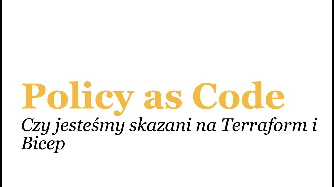 Policy as Code - Czy jesteśmy skazani na Terraform i Bicep